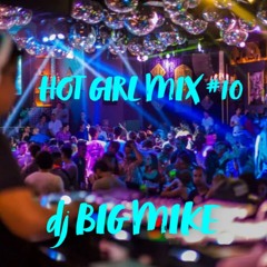 Chris Lake, Sammy Virgi and More ┃HOT GIRL MIX #10 (DJ BIG MIKE)