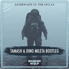 Masked Wolf - Astronaut In The Ocean (Tamash & Dino Mileta Bootleg)
