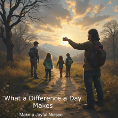 What a Difference a Day Makes