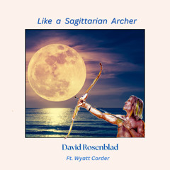 Like a Sagittarian Archer (feat. Wyatt Corder)