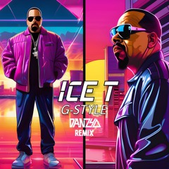 Ice T - G Style - Danzyo Remix