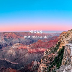 Nigan - Days Podcast 010