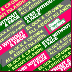 Eyes Without a Face - Block & Crown, All About Islands -