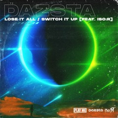 Dazsta - Switch It Up (feat. Iso:R)