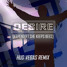 Desire-Deepend -ftShe keeps bees(Hud vegas remix)
