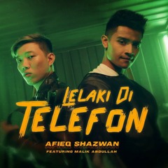 Afieq Shazwan - Lelaki Di Telefon (feat. Malik Abdullah).mp3