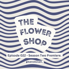 The Flower Shop x Season Two Premiere! - 022