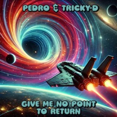 Pedro & Tricky D - Give Me No Point To Return [MASHUP]
