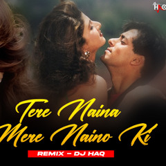 DJ Haq- Tere Naina