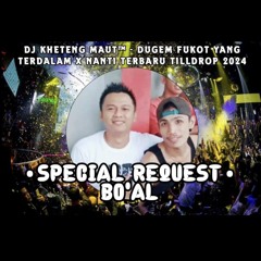 DJ™ • Kheteng Maut•DUGEM FUNKOT YANG TERDALAM X NANTI TERBARU TILL DROP 2024 S[ECIAL REQUEST {{ BO,A