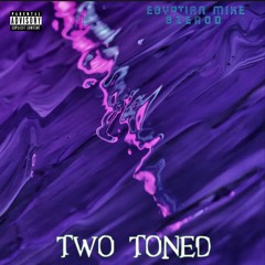 Gzerod, EgyptianMike - Two Toned