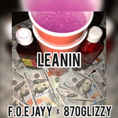 Leanin (Feat. 870Glizzy)