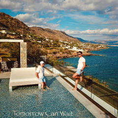 Tomorrow Can Wait (ft. Giacomo)