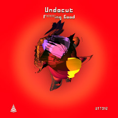 Undocut - F**king Good (Original Mix) [Under The Trees]