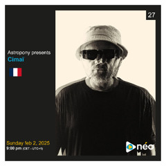 Presents 027 : Cimaï (France) | Néo Radio, february 2, 2025