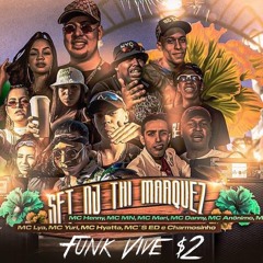 SET DJ Thi Marquez - MC's Danny, Henny, Lya, Mari, Anônimo, MN, Yuri, Hyatta, RD, ED e Charmosinho