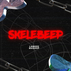 Skelebeep (Skelebus - Calcium x Big Room Riddim - Serpane) (Lankee Edit) (FREE DOWNLOAD)