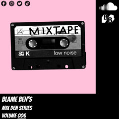 Blame Ben - Spring'25 Mix (Mix Den Series 006)