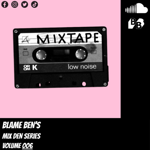Blame Ben - Spring'25 Mix (Mix Den Series 006)