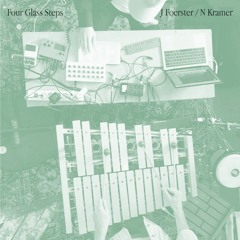 J Foerster / N Kramer - Four Glass Steps