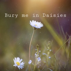 Bury me in Daisies - Amy Todd