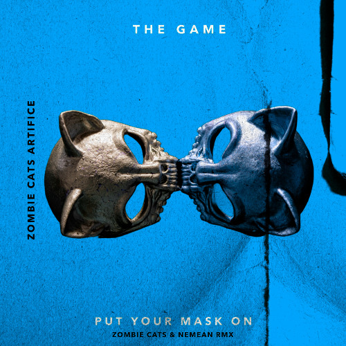 Zombie Cats, The Game & Artifice- Put Your Mask On (Zombie Cats & Nemean Remix)
