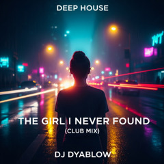The Girl I Never Found (Club Mix)