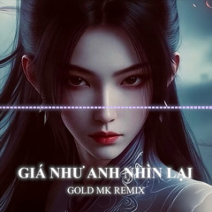 Việt Mix House Lak 2025 | GIÁ NHƯ ANH NHÌN LẠI - FONNG | Pro.GOLD MK