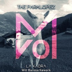 The Farmlopez - La Kabra (Will Barona Rework) FREE DOWNLOAD
