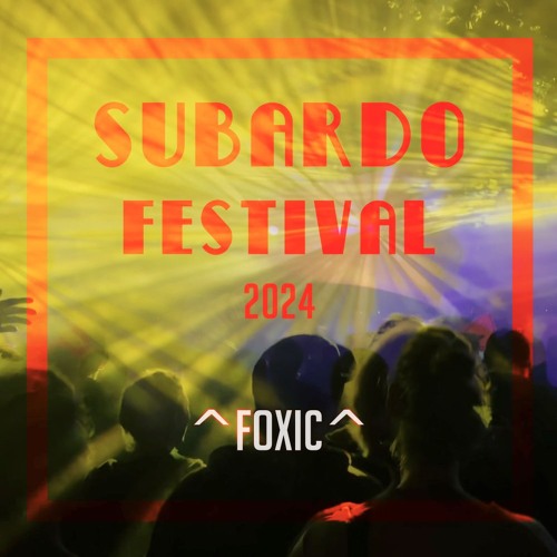 ^foxic^ - Subardo Festival 2024