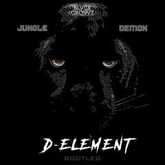 BLVCK CROWZ - Jungle Demon (D-Element Bootleg)