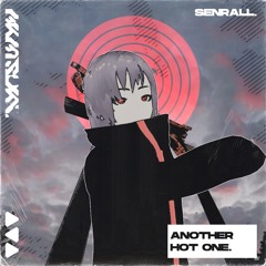 SENRALL - ANOTHER HOT ONE
