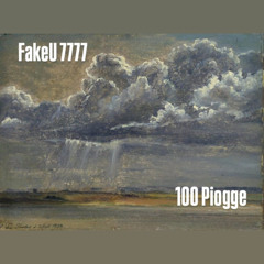 FakeU7777 - 100 Piogge [Free Download]