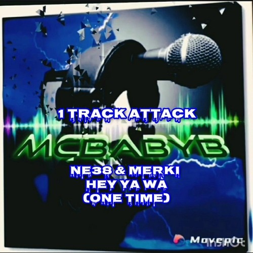 NE38& MERKI - HEY A WA (ONE TIME) feat: MC BABY-B