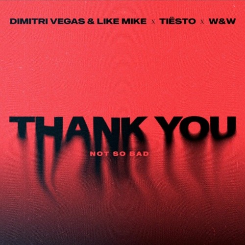[1 HOUR] Dimitri Vegas & Like Mike & Tiësto & Dido & W&W - Thank You (Not So Bad)