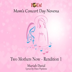 Two Mothers Now - Rendition 1