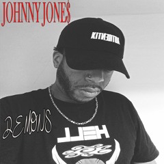 Johnny Jone$ - Demons ( Who Do You Trust?)