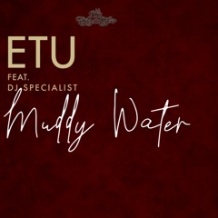 Etu 'Muddy Waters' Feat. DJ Specialist