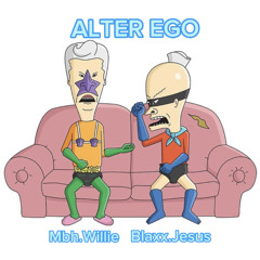 Alter Ego (Mbh.Willie X Blaxx.Jesus)