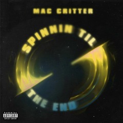 Spinnin Til The End