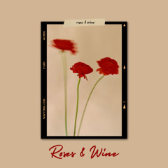 Roses & Wine