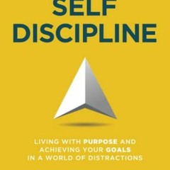 ACCESS EPUB KINDLE PDF EBOOK Mindful Self-Discipline: Living with Purpose and Achievi