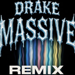 Drake - Massive Remix