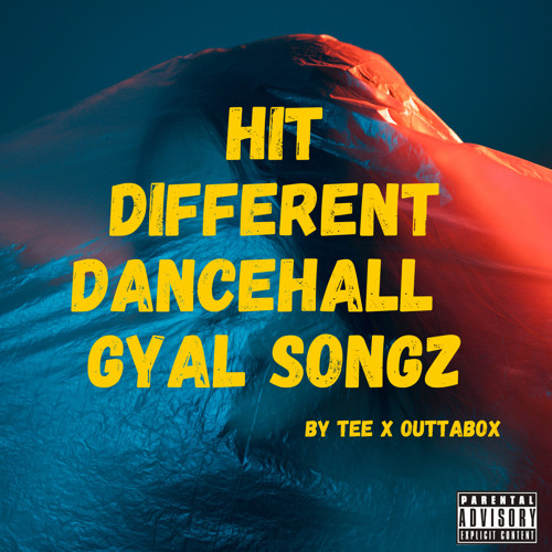 TEE X OUTTABOX - HIT DIFFERENT - DANCEHALL GYAL SONGZ