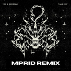 MK & Dom Dolla - Rhyme Dust (MPRID Remix)