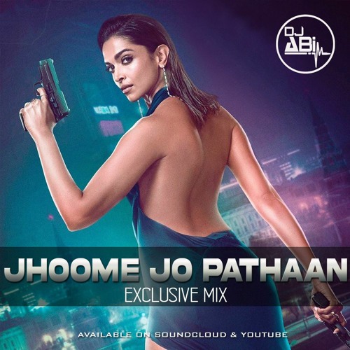 Jhoome Jo Pathaan - Exclusive Mix(Dj Abi)