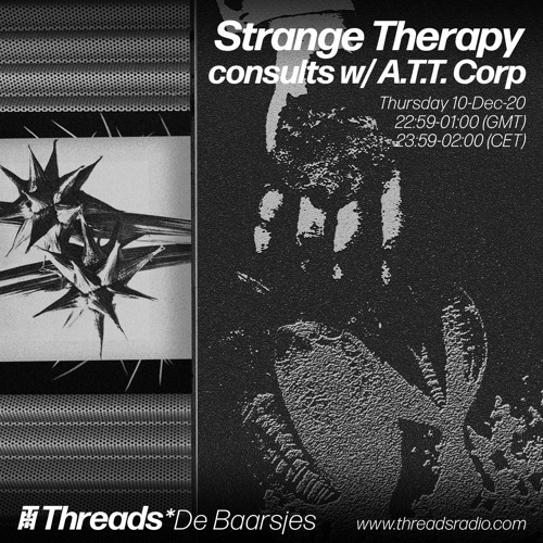 Strange Therapy consults w/ ATT Corp (Threads*DE BAARSJES) - 10-Dec-20