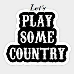 Let's Play Some Country (Lyrics by Tony Harris - Vocal & Music by Phillip Clarkson) Original 2013