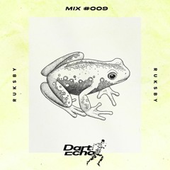 Dart Echo Mix #009 - Ruksby