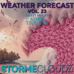 Weather Forecast Vol. 23 (w/ Guest Mix by Steph Tsunami)